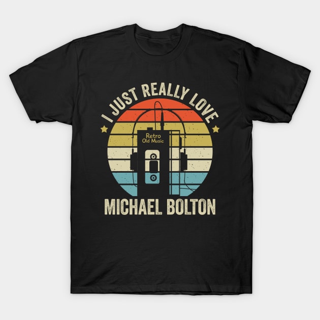 I Just Really Love Bolton Retro Old Music Style T-Shirt by Rios Ferreira